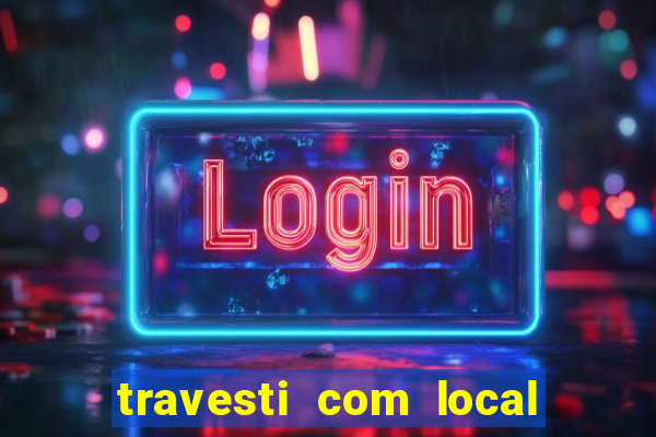 travesti com local baixada fluminense